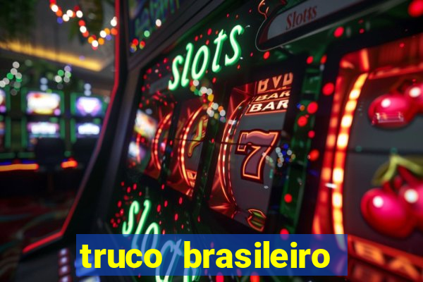 truco brasileiro giro feliz